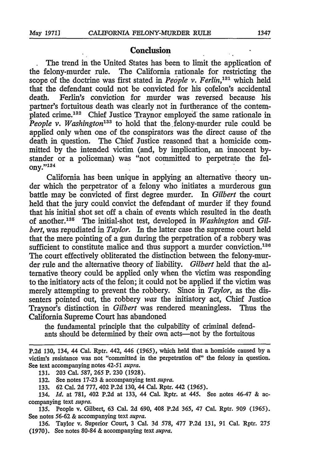 May 19713 CALIFORNIA FELONY-MURDER RULE Conclusion The trend in the United States has been to limit the application of the felony-murder rule.