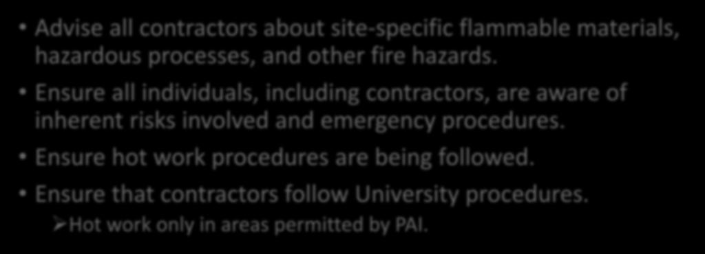 Advise all contractors about site-specific flammable materials, hazardous processes, and other fire hazards.