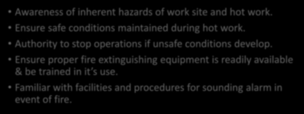 Awareness of inherent hazards of work site and hot work.