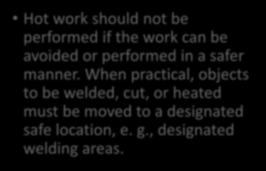 Hot work should not be performed if the work can be