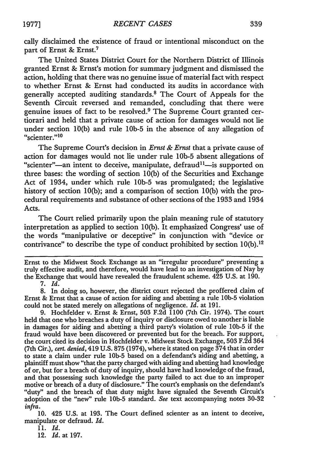 19771 Triplett: Triplett: Securities Regulation-Rule RECENT CASES cally disclaimed the existence of fraud or intentional misconduct on the part of Ernst & Ernst.