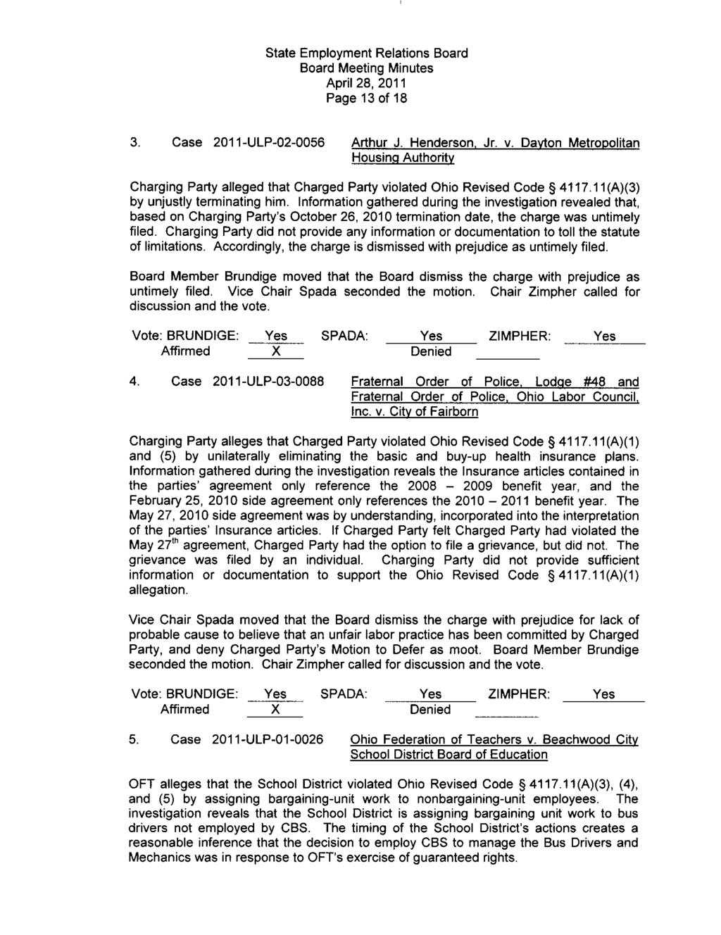 Page 13 of 18 3. Case 2011-ULP-02-0056 Arthur J. Henderson. Jr. v. Davton Metropolitan Housing Authority Charging Party alleged that Charged Party violated Ohio Revised Code 4117.