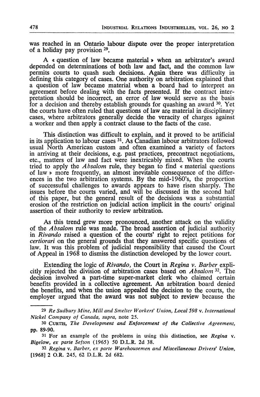 478 INDUSTRIAL RELATIONS INDUSTRIELLES, VOL. 26, NO 2 was reached in an Ontario labour dispute over the proper interprétation of a holiday pay provision 29.