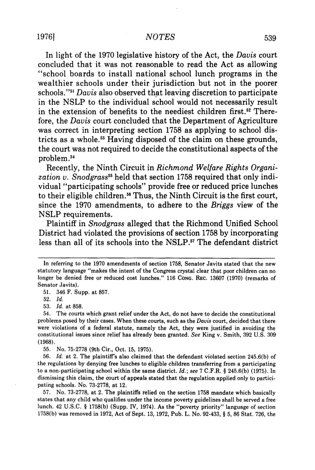 19761 NOTES In light of the 1970 legislative history of the Act, the Davis court concluded that it was not reasonable to read the Act as allowing "school boards to install national school lunch