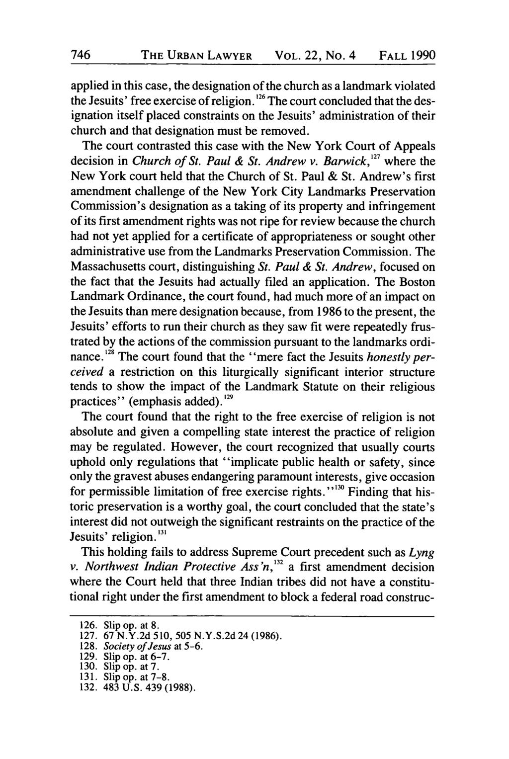 THE URBAN LAWYER VOL. 22, No. 4 FALL 1990 applied in this case, the designation of the church as a landmark violated the Jesuits' free exercise of religion.