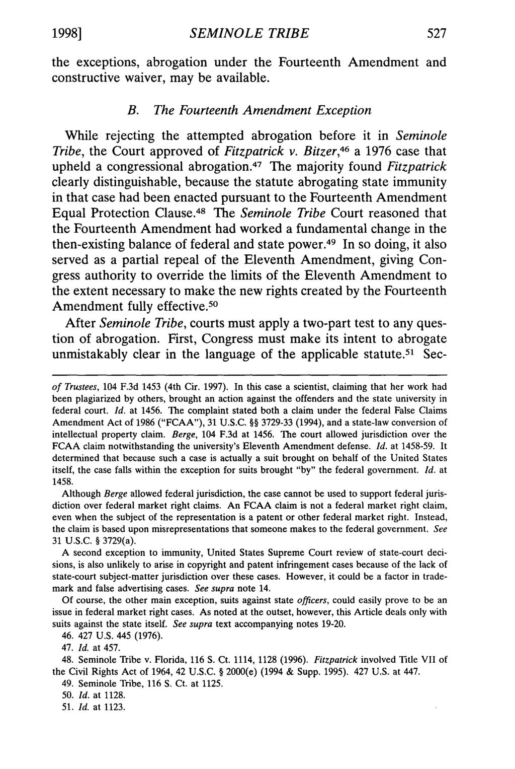1998] SEMINOLE TRIBE 527 the exceptions, abrogation under the Fourteenth Amendment and constructive waiver, may be available. B.