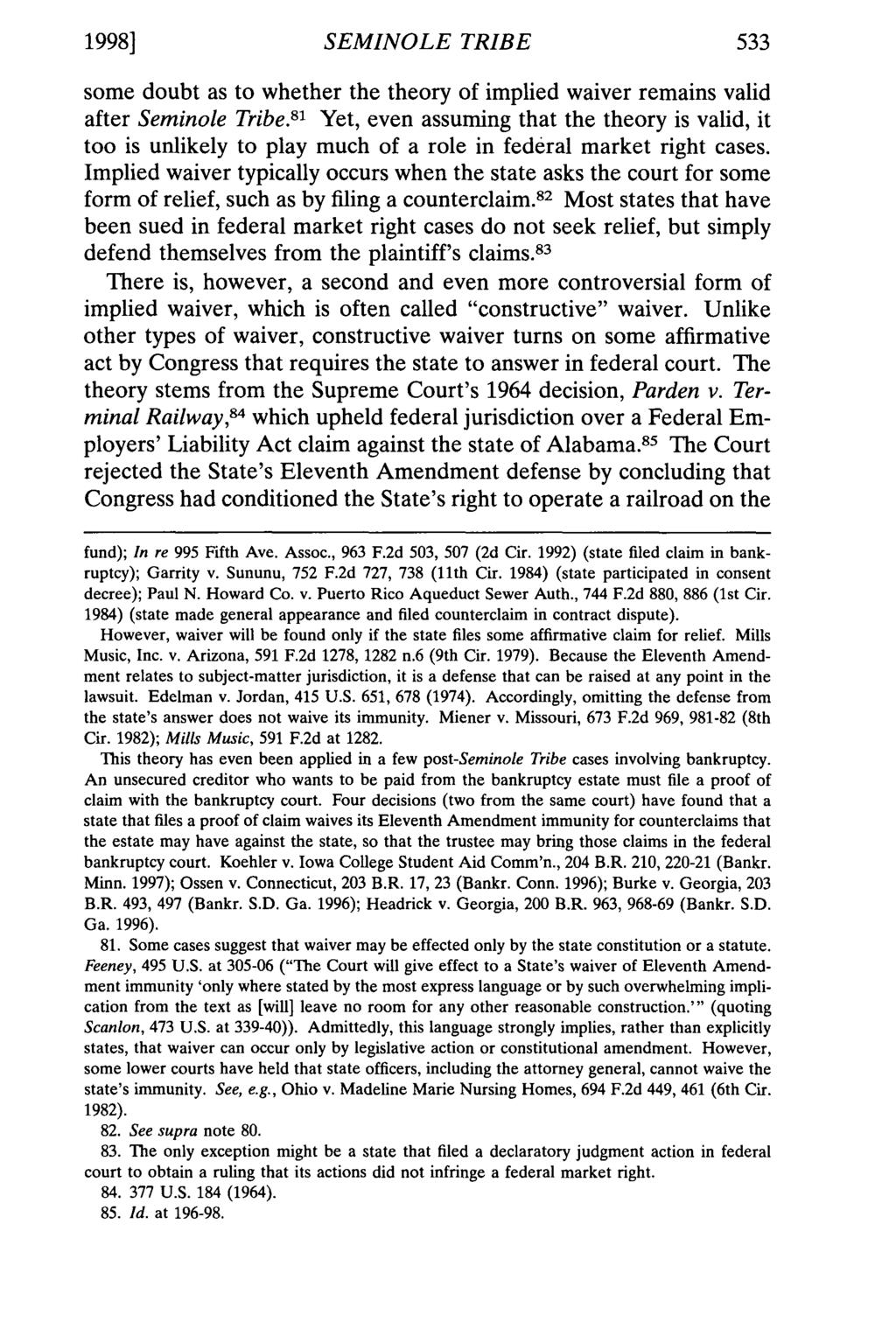 1998] SEMINOLE TRIBE 533 some doubt as to whether the theory of implied waiver remains valid after Seminole Tribe.
