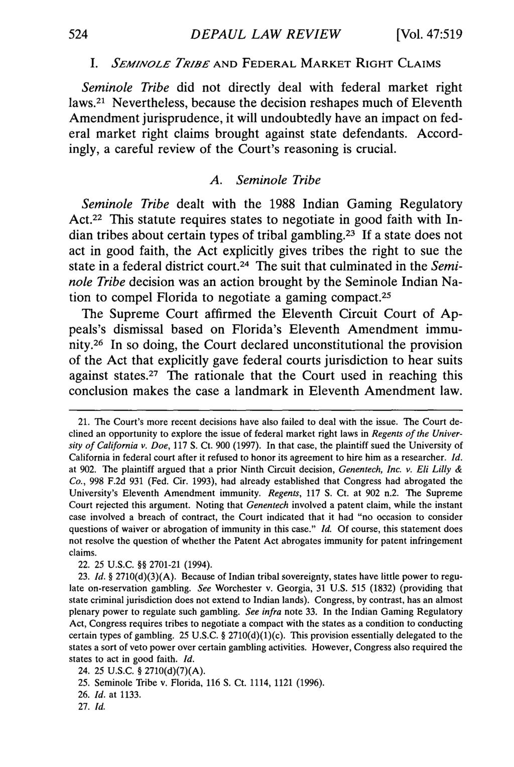 524 DEPAUL LAW REVIEW [Vol. 47:519 I. SEMINOLE TRIBE AND FEDERAL MARKET RIGHT CLAIMS Seminole Tribe did not directly deal with federal market right laws.