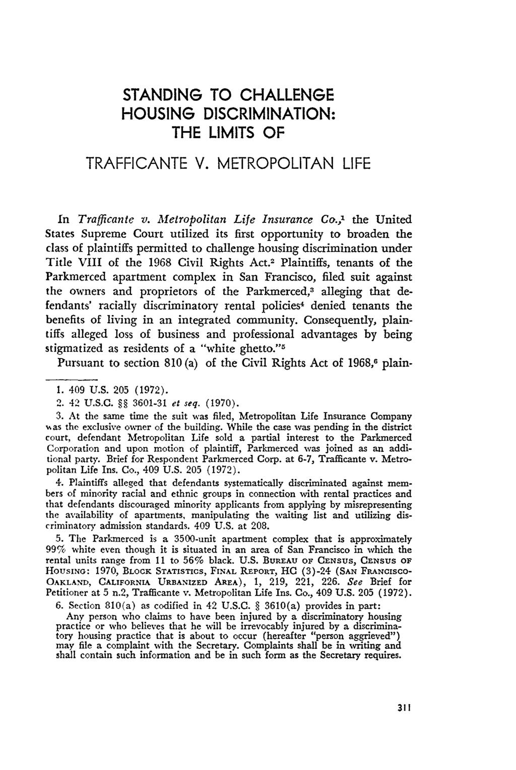 STANDING TO CHALLENGE HOUSING DISCRIMINATION: THE LIMITS OF TRAFFICANTE V. METROPOLITAN LIFE In Traficante v. Metropolitan Life Insurance Co.