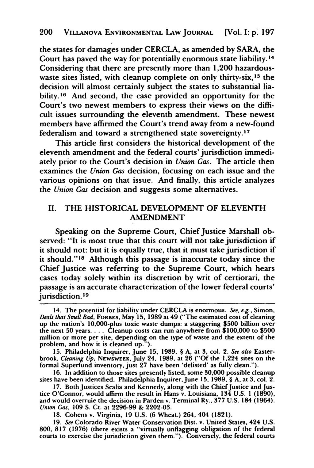 200 VILLANOVA ENVIRONMENTAL LAW JOURNAL [Vol. I: p. 197 the states for damages under CERCLA, as amended by SARA, the Court has paved the way for potentially enormous state liability.