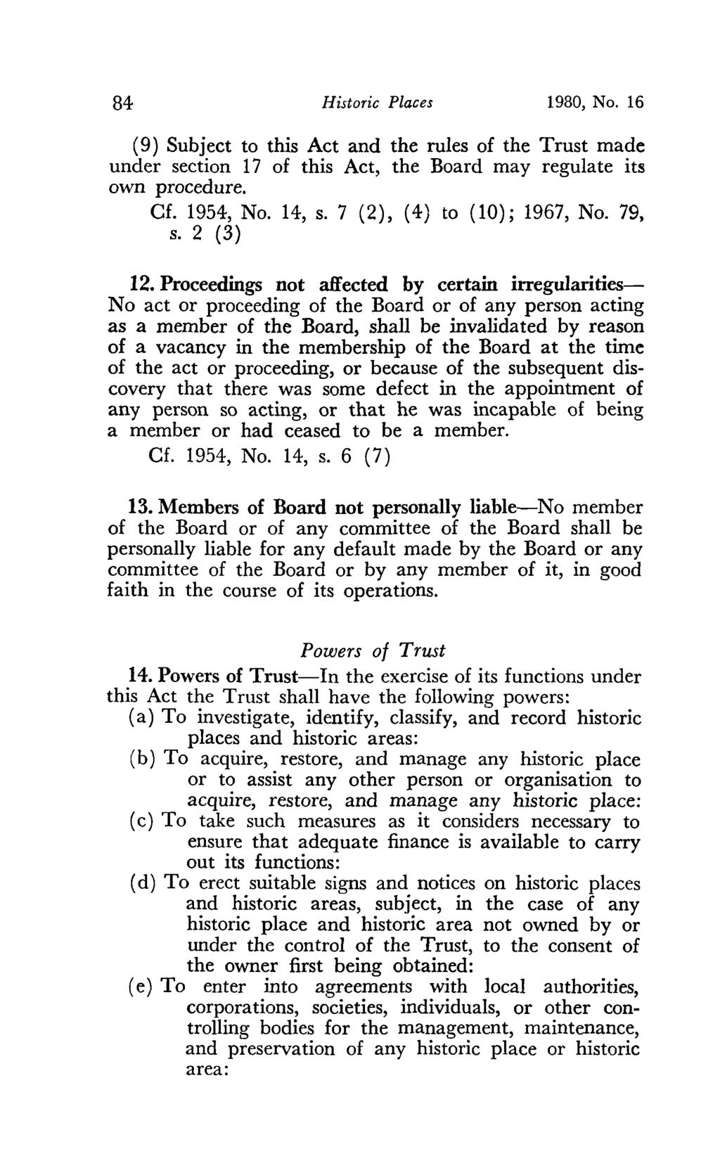 84 Historic Places 1980, No. 16 (9) Subject to this Act and the rules of the Trust made under section 17 of this Act, the Board may regulate its own procedure. Cf. 1954, No. 14, s.
