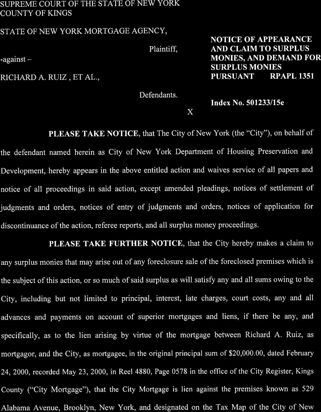 FILED: KINGS COUNTY CLERK 03/13/2015 02:20 PM INDEX NO. 501233/2015 NYSCEF DOC. NO. 7 RECEIVED NYSCEF: 03/13/2015 SUPREME COURT OF THE STATE OF NEW YORK COLINTY OF KINGS STATE OF NEV/ YORK MORTGAGE AGENCY, -against - RICHARD A.