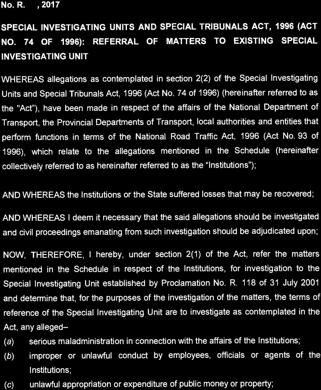 74 OF 1996): REFERRAL OF MATTERS TO EXISTING SPECIAL INVESTIGATING UNIT WHEREAS allegations as contemplated in section 2(2) of the Special Investigating Units and Special Tribunals Act, 1996 (Act No.