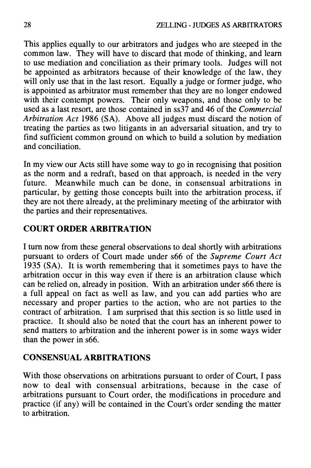 28 ZELLING - JUDGES AS ARBITRATORS This applies equally to our arbitrators and judges who are steeped in the common law.