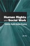 Humans rights based social work? Reinventing Critical Social Work : Challenges from Practice, Context and Postmodernism ByKaren Healy http://www1.uwindsor.