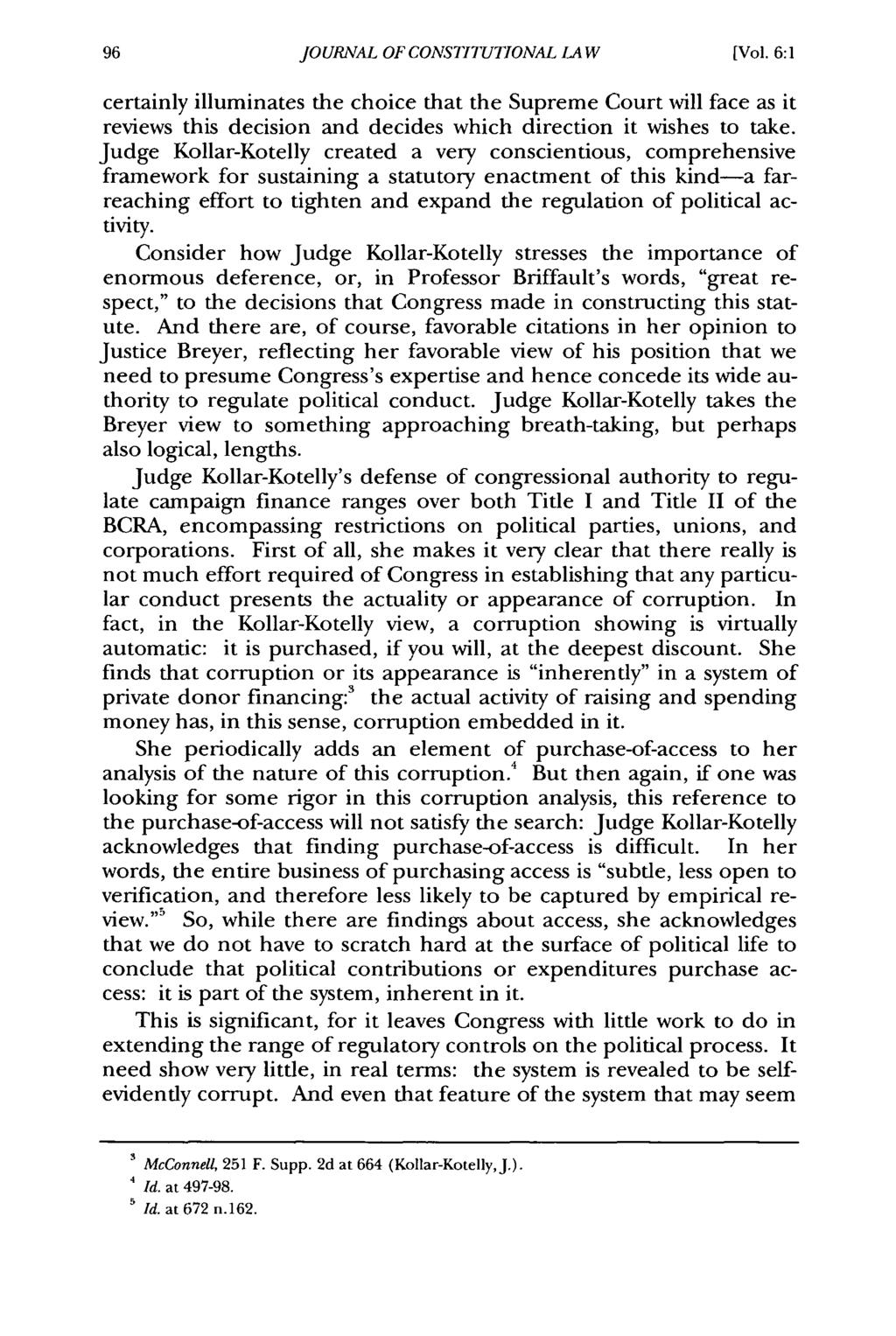JOURNAL OF CONS 77TUTIONAL LA W [Vol. 6:1 certainly illuminates the choice that the Supreme Court will face as it reviews this decision and decides which direction it wishes to take.