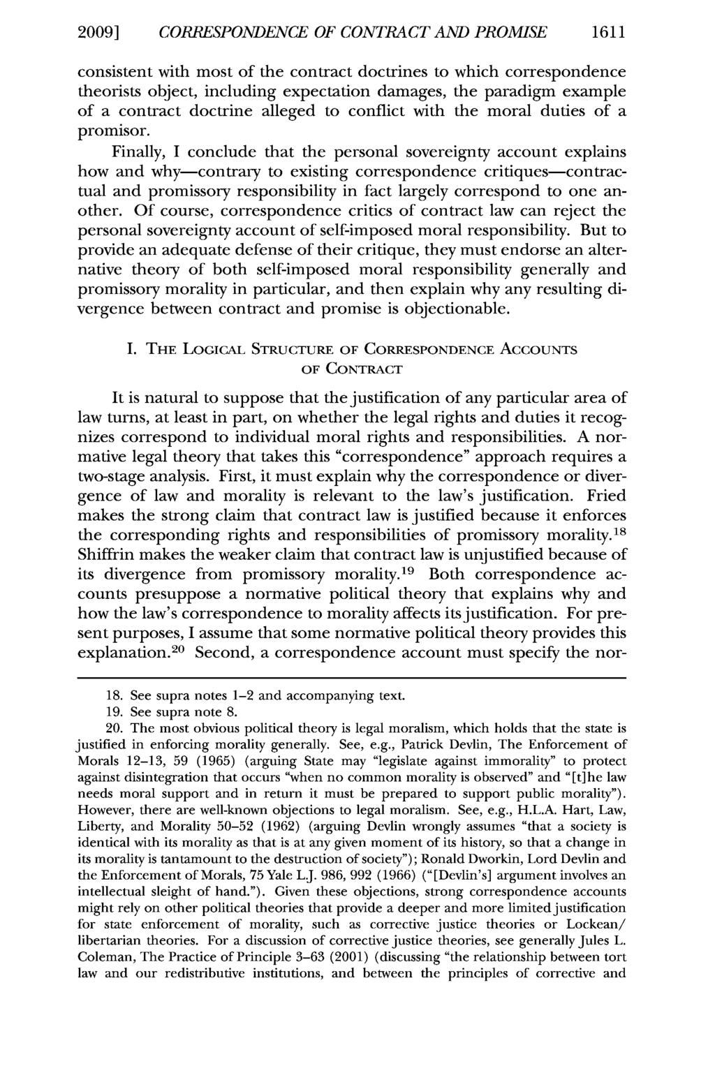 2009] CORRESPONDENCE OF CONTRACT AND PROMISE 1611 consistent with most of the contract doctrines to which correspondence theorists object, including expectation damages, the paradigm example of a