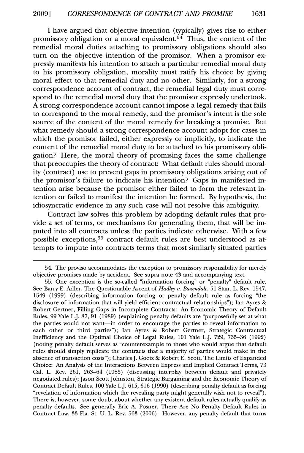 2009] CORRESPONDENCE OF CONTRACT AND PROMISE 1631 I have argued that objective intention (typically) gives rise to either promissory obligation or a moral equivalent.