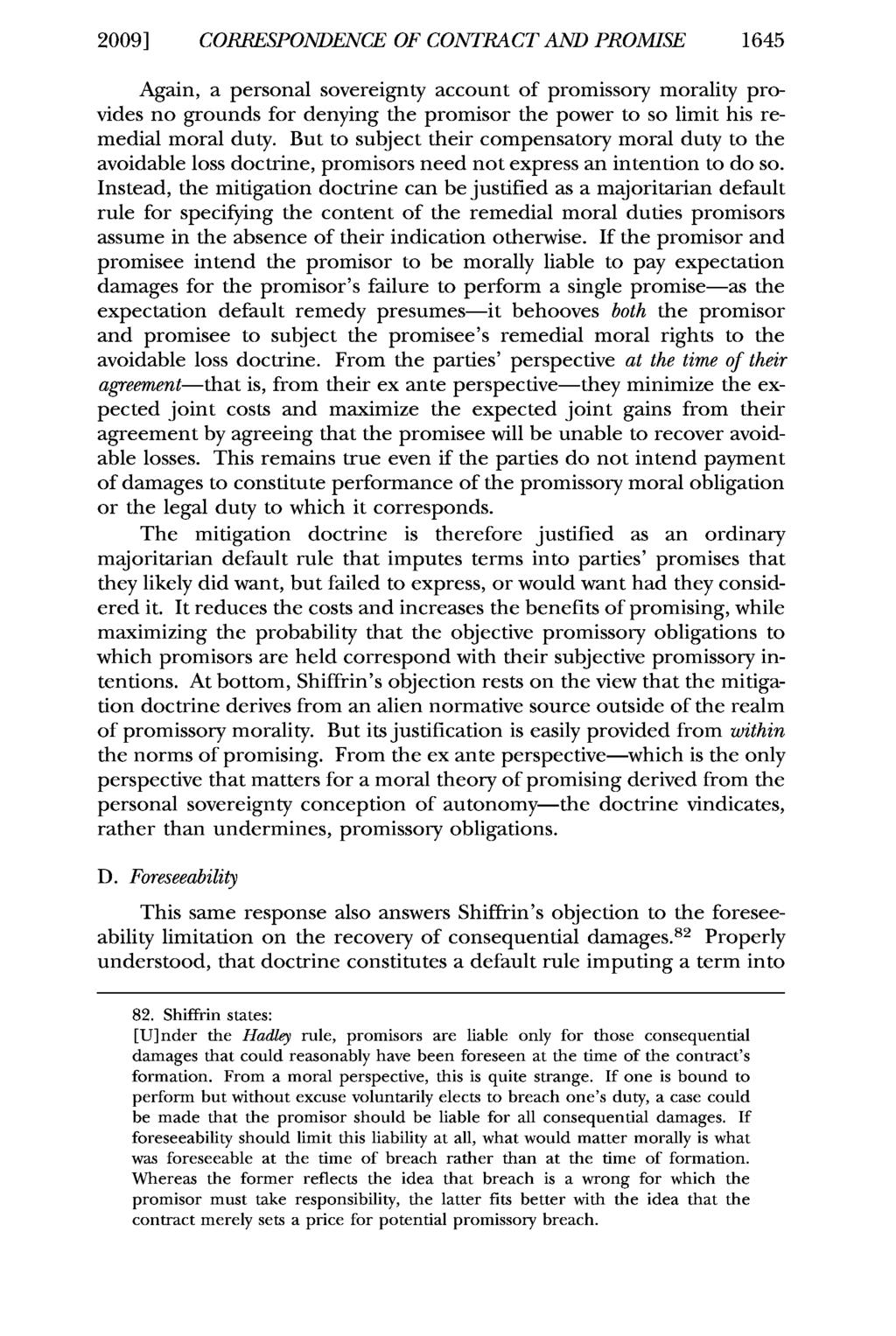 2009] CORRESPONDENCE OF CONTRACT AND PROMISE 1645 Again, a personal sovereignty account of promissory morality provides no grounds for denying the promisor the power to so limit his remedial moral