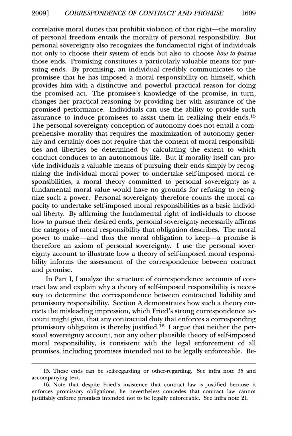2009] CORRESPONDENCE OF CONTRACT AND PROMISE 1609 correlative moral duties that prohibit violation of that right-the morality of personal freedom entails the morality of personal responsibility.