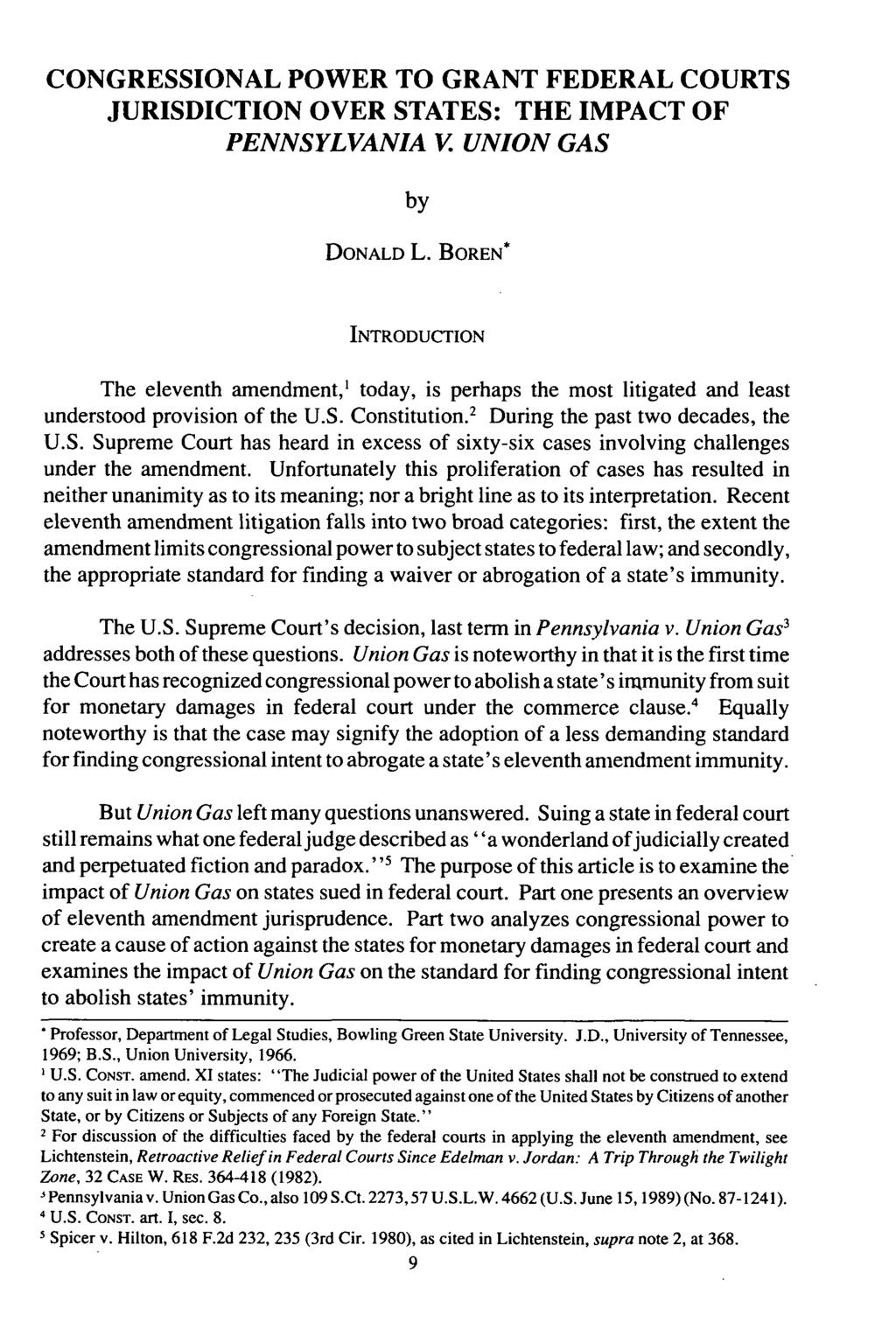 Boren: Congressional Power Over States CONGRESSIONAL POWER TO GRANT FEDERAL COURTS JURISDICTION OVER STATES: THE IMPACT OF PENNSYLVANIA V. UNION GAS by DONALD L.