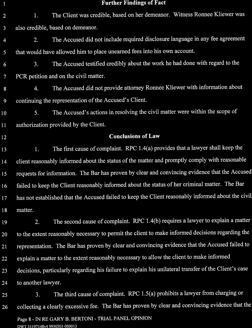) ll t l3 l l t t 1 1 l Further Findings of Fact l. The Client was credible, based on her demeanor. Witness Ronnee Kliewer was also credible, based on demeanor.