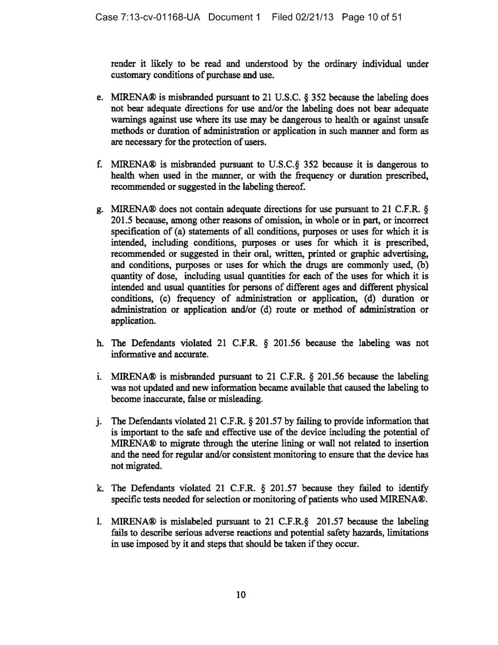 Case 7:13-cv-01168-UA Document 1 Filed 02/21/13 Page 10 of 51 render it likely to be read and understood by the ordinary individual under customary conditions of purchase and use. e.