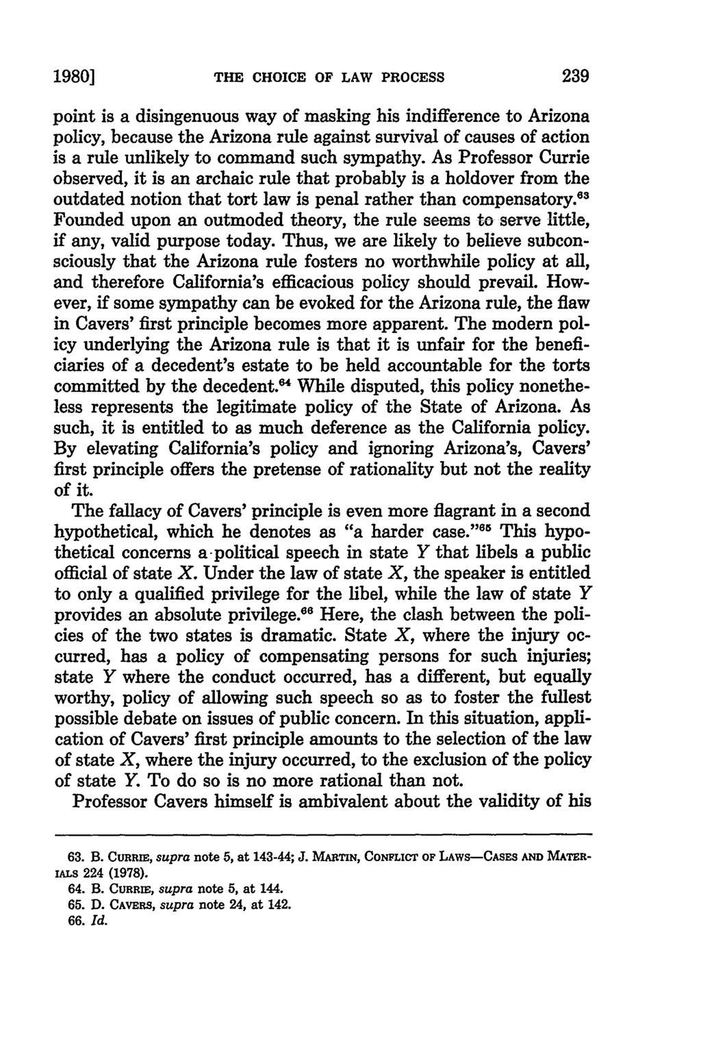 1980] THE CHOICE OF LAW PROCESS point is a disingenuous way of masking his indifference to Arizona policy, because the Arizona rule against survival of causes of action is a rule unlikely to command