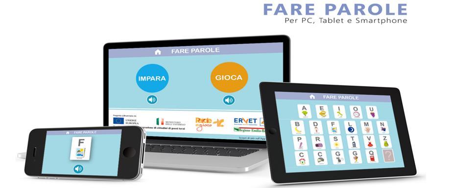 » WHAT? www.fareparole.it web app prototype for learning simple words through syllables used on different devices (online, PC, & tablet); browser CHROME or SAFARI WHY?