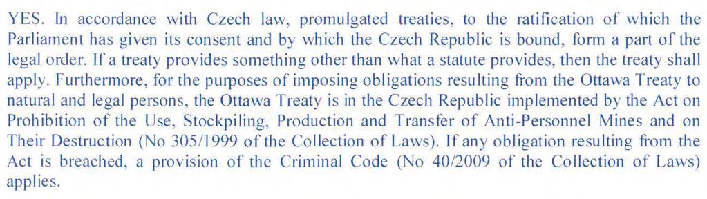 Weapons (CCW)? YES. The Convention entered into force for the Czech Republic on I 0 February 1999. If yes: 2.