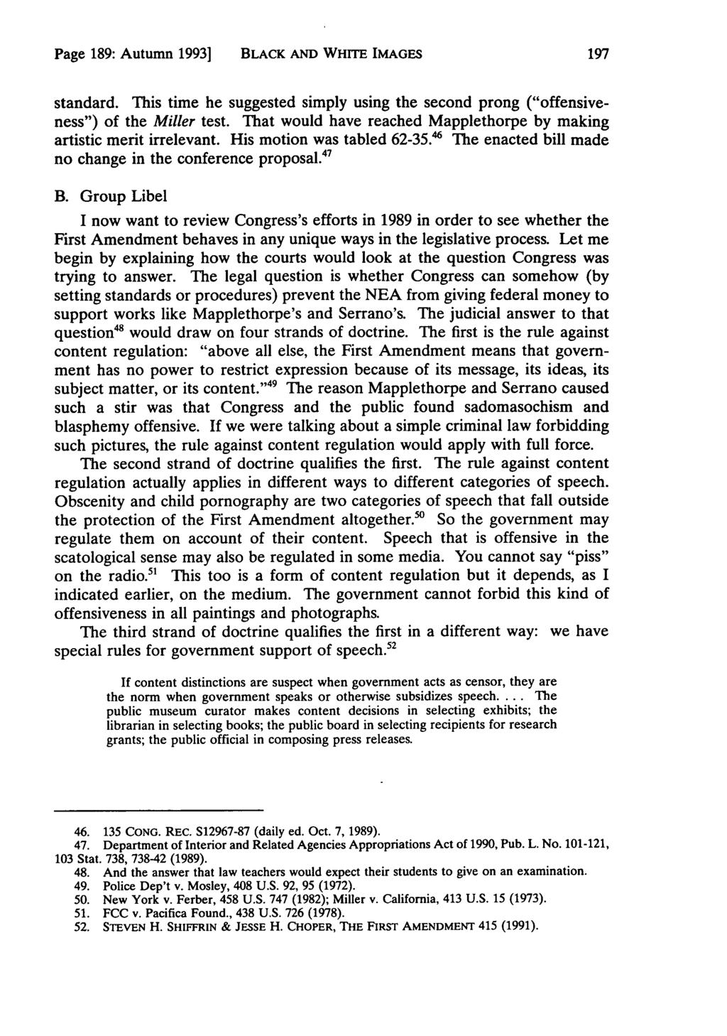 Page 189: Autumn 1993] BLACK AND WHITE IMAGES standard. This time he suggested simply using the second prong ("offensiveness") of the Miller test.