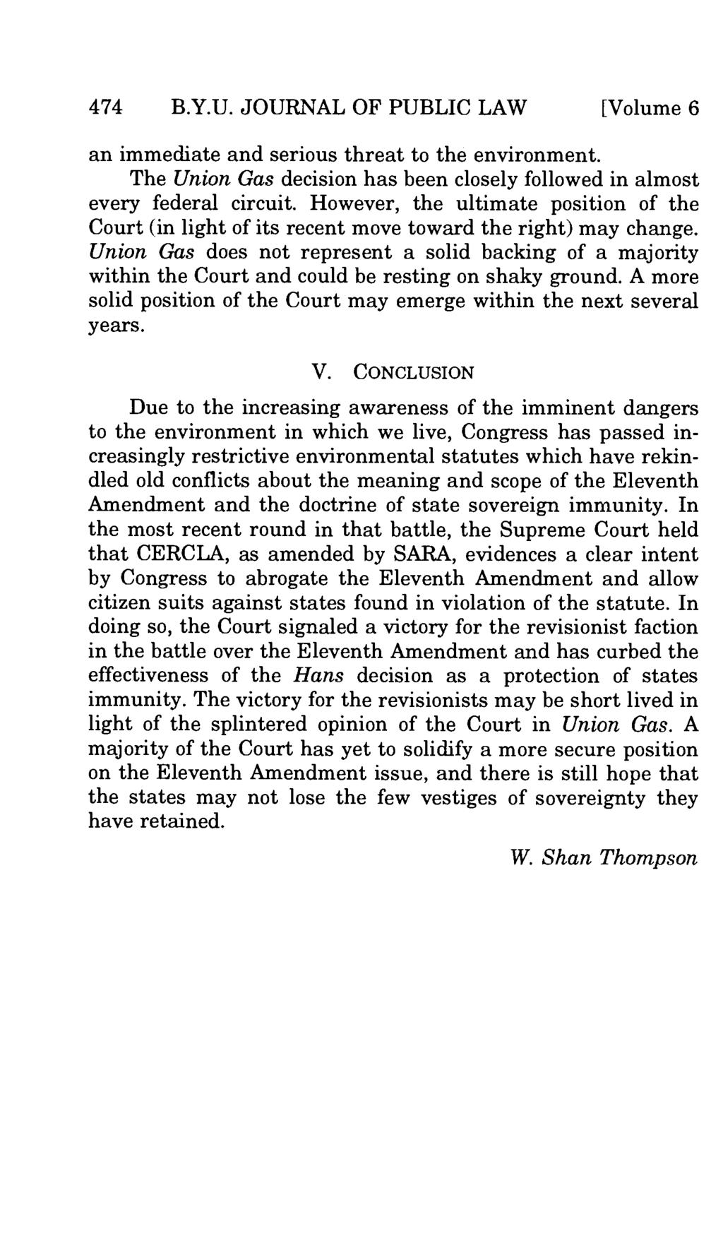 474 B.Y.U. JOURNAL OF PUBLIC LAW [Volume 6 an immediate and serious threat to the environment. The Union Gas decision has been closely followed in almost every federal circuit.