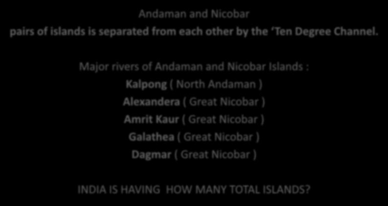 Major rivers of Andaman and Nicobar Islands : Kalpong ( North Andaman )