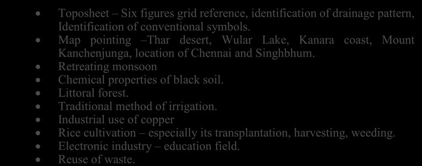 Topics found difficult / confusing by candidates Toposheet Six figures grid reference, identification of drainage pattern, Identification of conventional symbols.
