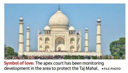 Continue Page-6- Do you want to destroy Taj, Supreme Court asks govt The scathing remarks by the apex court came during the hearing