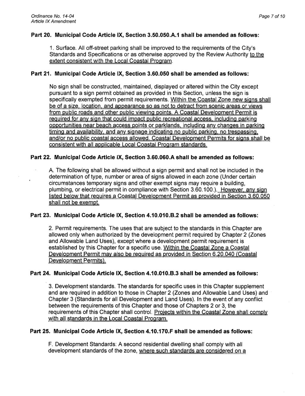 Page 7 of 10 Part 20. Municipal Code Article IX, Section 3.50.050.A.1 shall be amended as follows: 1. Surface.