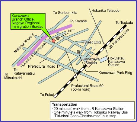 Nagoya Regional Immigration Bureau Kanazawa Branch Office Address: Kanazawa Station West Joint Government Bldg.