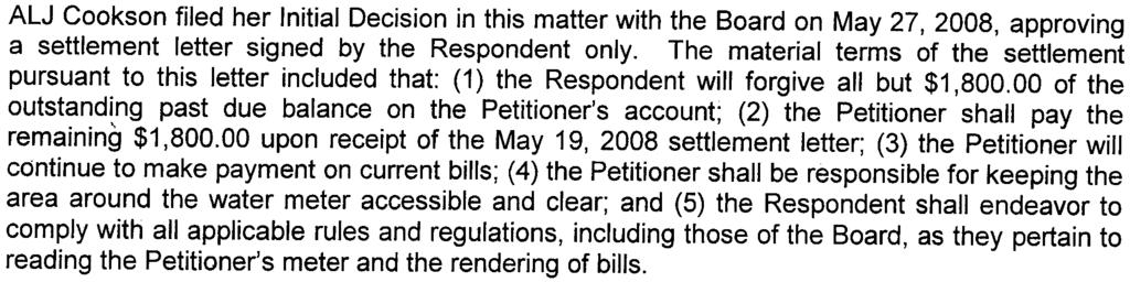 ALJ Cookson filed her Initial Decision in this matter with the Board on May 27, 2008, approving a settlement letter signed by the Respondent only.