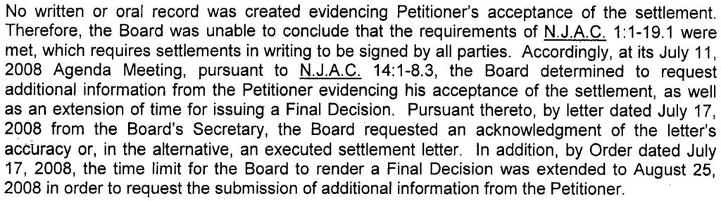 No written or oral record was created evidencing Petitioner's acceptance of the settlement. Therefore, the Board was unable to conclude that the requirements of N.J.A.C. 1:1-19.