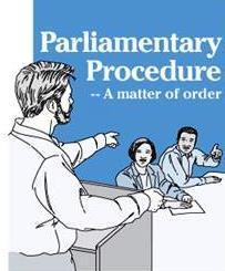 Parliamentary Procedures As Office Professionals, we all know that in order to accomplish great and successful work, we are grateful to have guidelines which enable us to move quickly and efficiently
