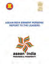 2012 BOOKS AND REPORTS ASEAN-India Eminent Persons Report to the Leaders Author: ASEAN Secretariat Chaired by Mr Kao Kim and Amb.
