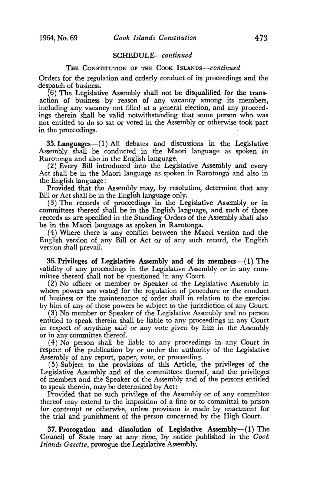 1964, No. 69 Cook Islands Constitution 473 Orders for the regulation and orderly conduct of its proceedings and the despatch of business.