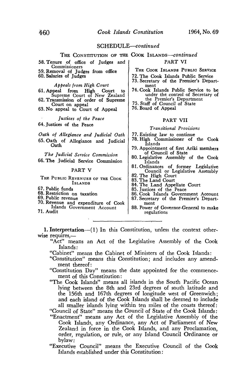460 Cook Islands Constitution 1964, No. 69 58. Tenure of office of Judges and PART VI Commissioners 59. Removal of Judges from office 60. Salaries of Judges Appeals from High Court 61.