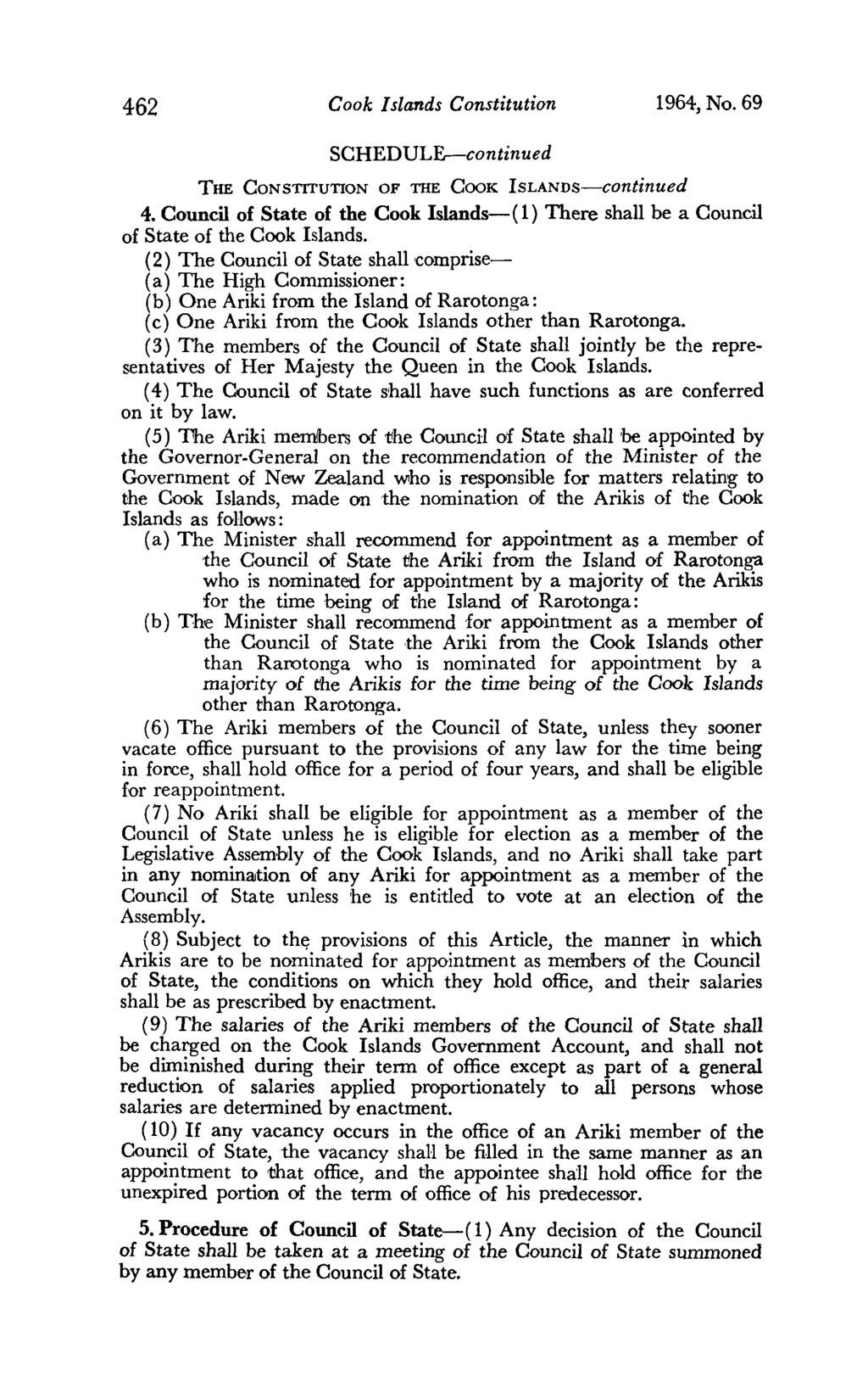 462 Cook Islands Constitution 1964, No. 69 SCHEDULF.-continued 4. Council of State of the Cook Islands-(I) There shall be a Council of State of the Cook Islands.