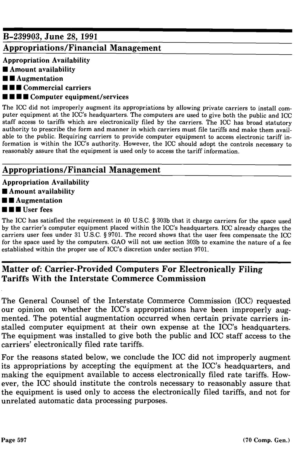 B 239903, June 28, 1991 Appropriations/Financial Management Appropriation Availability Amount availability U Augmentation U U Commercial carriers U UU Computer equipment/services The ICC did not