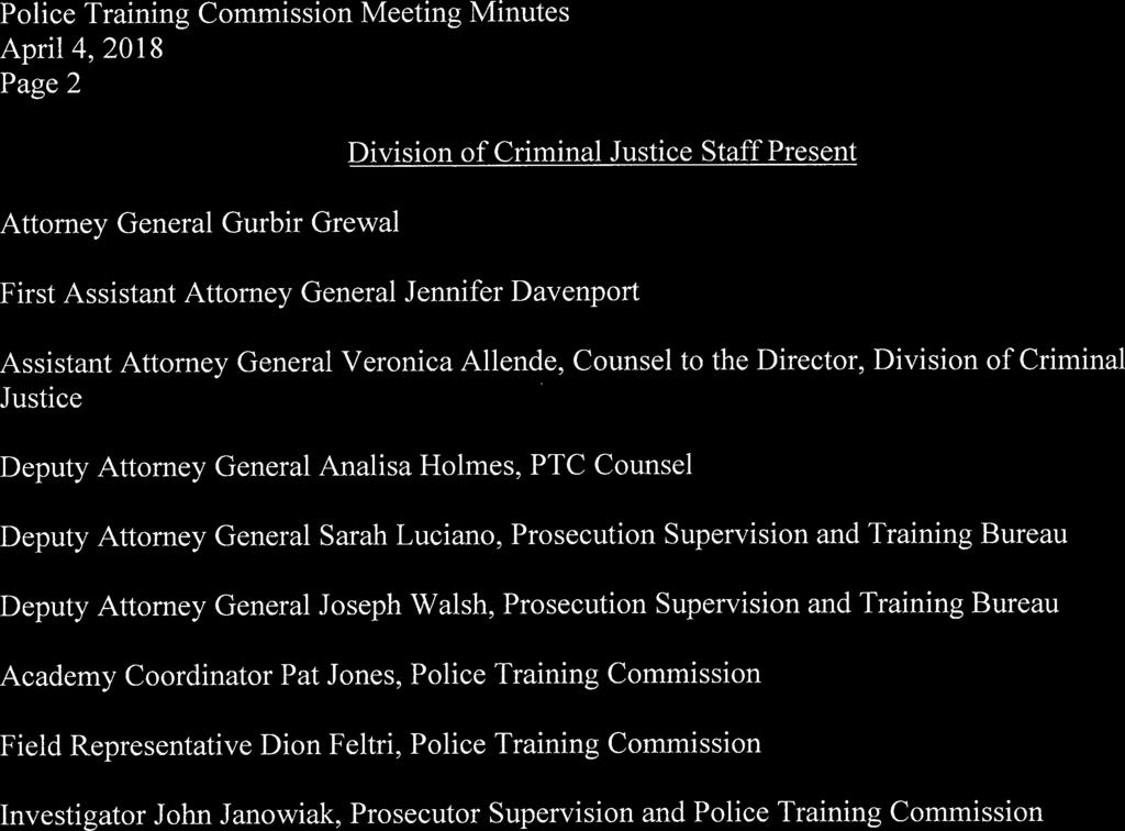 April 4, 2018 Page 2 Attorney General Gurbir Grewal Division of Criminal Justice Staff Present First Assistant Attorney General Jennifer Davenport Assistant Attorney General Veronica Allende, Counsel