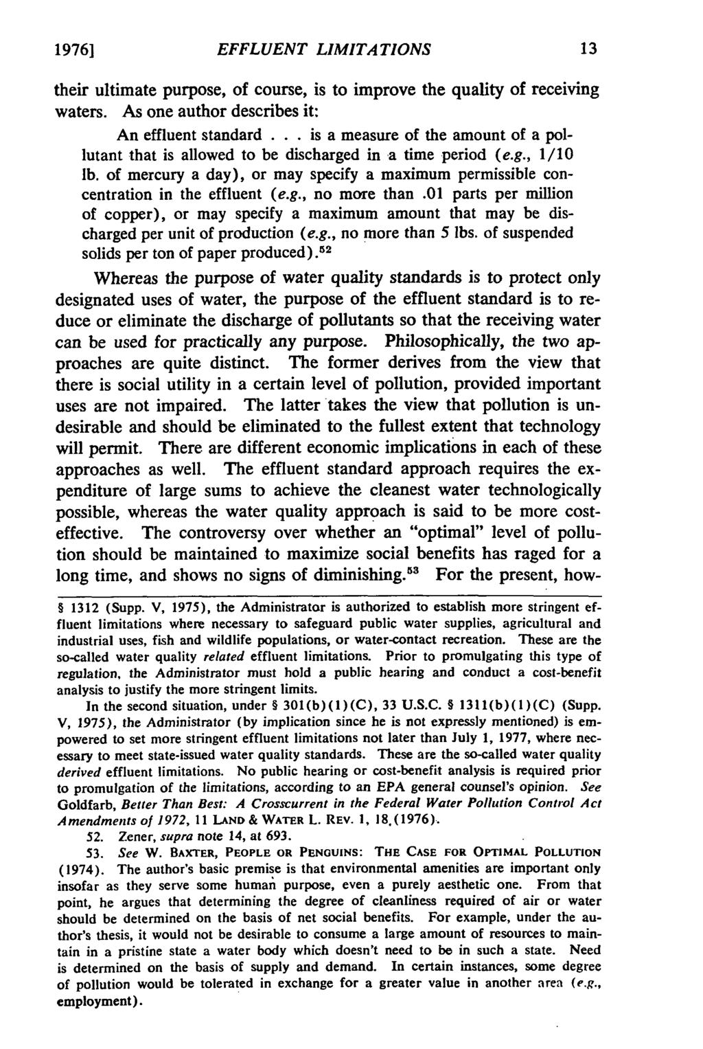 1976] EFFLUENT LIMITATIONS their ultimate purpose, of course, is to improve the quality of receiving waters. As one author describes it: An effluent standard.