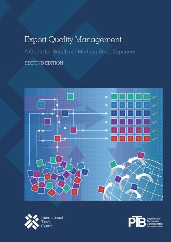 EXPORT QUALITY MANAGEMENT A Guide for Small and Medium- Sized Exporters This new edition updates a unique contribution to the field of export quality