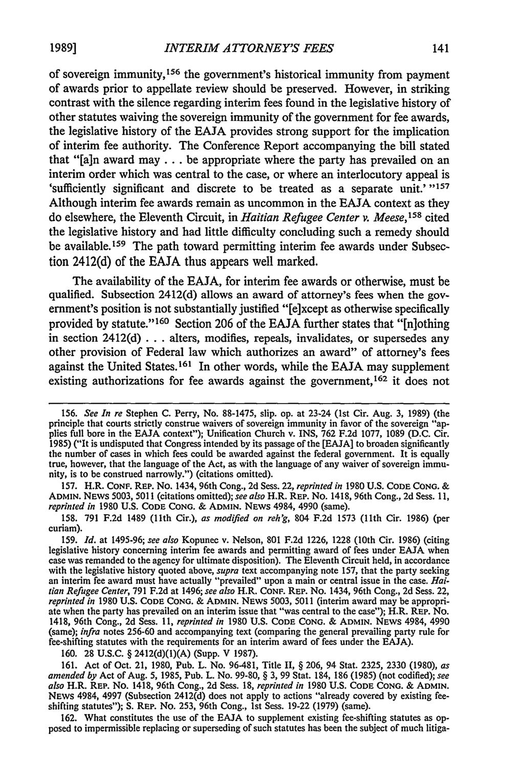 1989] INTERIM ATTORNEY'S FEES of sovereign immunity,1 5 6 the government's historical immunity from payment of awards prior to appellate review should be preserved.