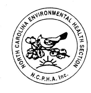 NORTH CAROLINA ENVIRONMENTAL HEALTH SECTION N. C. Public Health Association, Inc. Affiliated with the National Environmental Health Association, Inc.